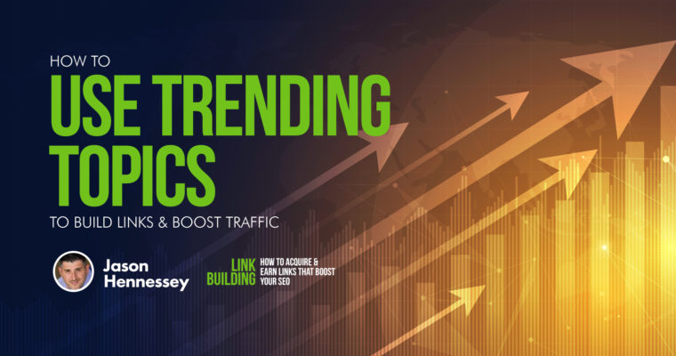 How to use trending topics to build traffic